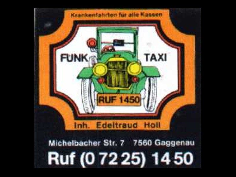 Historisches Firmenlogo: grünes Oldtimer-Taxi mit den Worten Funk Taxi, Krankenfahrten für alle Kassen, Inhaberin Edeltraud Holl, Michelbacher Straße 7, Gaggenau, Ruf 14 50